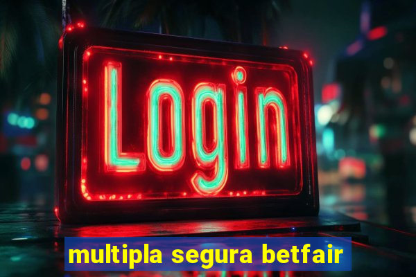 multipla segura betfair